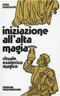 Abbildung von: Iniziazione all'alta magia. Rituale esoterico-magico - Biblioteca magica;Edizioni Mediterranee