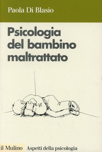 Abbildung von: Psicologia del bambino maltrattato - Aspetti della psicologia;Il Mulino
