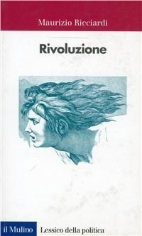 Abbildung von: Rivoluzione - Lessico della politica;Il Mulino