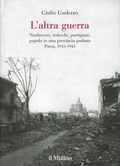Abbildung von: L' altra guerra. Neofascisti, tedeschi, partigiani, popolo in una provincia padana. Pavia 1943-1945 - Fuori collana;Il Mulino