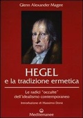 Cover: Hegel e la tradizione ermetica. Le radici &laquo;occulte&raquo; dell'idealismo contemporaneo - Controluce;Edizioni Mediterranee