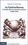 Cover: La Controriforma. Il mondo del rinnovamento cattolico (1540-1770) - Le vie della civilt&agrave;;Il Mulino