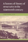 Cover: A History of the Theory of Structures in the Nineteenth Century - Cambridge University Press