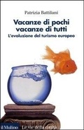 Cover: Vacanze di pochi, vacanze di tutti. L'evoluzione del turismo europeo - Le vie della civilt&agrave;;Il Mulino