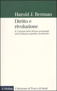 Abbildung von: Berman, H: Diritto e rivoluzione. L'impatto delle riforme pr - Collezione di testi e di studi;Il Mulino