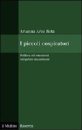 Cover: I piccoli cospiratori. Politica ed emozioni nei primi mazziniani - Il Mulino/Ricerca;Il Mulino