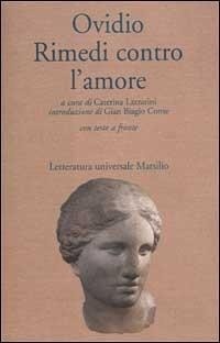 Abbildung von: Rimedi contro l'amore. Testo latino a fronte - Letteratura universale. Il convivio;Marsilio