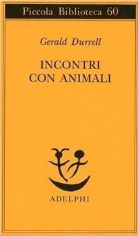 Abbildung von: Incontri con animali - Piccola biblioteca Adelphi;Adelphi
