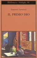 Abbildung von: Il primo dio. Poesie scelte. Racconti e scritti critici - Biblioteca Adelphi;Adelphi