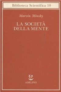 Abbildung von: La società della mente - Biblioteca scientifica;Adelphi