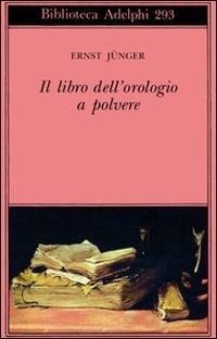 Abbildung von: Il libro dell'orologio a polvere - Biblioteca Adelphi;Adelphi