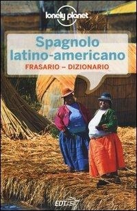 Abbildung von: Spagnolo latino americano. Frasario-dizionario - I frasari/Lonely Planet;Lonely Planet Italia