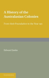 Enlarge image Cover: A History of the Australasian Colonies - Cambridge University Press