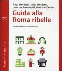 Abbildung von: Guida alla Roma ribelle - Finestre;Voland