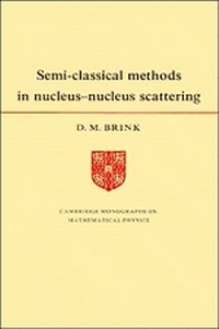 Enlarge image Cover: Semi-Classical Methods for Nucleus-Nucleus Scattering - Cambridge University Press