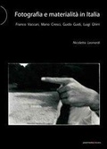 Cover: Fotografia e materialit&agrave; in Italia. Franco Vaccari, Mario Cresci, Guido Guidi, Luigi Ghirri - Postmedia Books