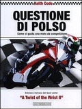 Cover: Questione di polso. Come si guida una moto da competizione - Varie Moto;Giorgio Nada Editore