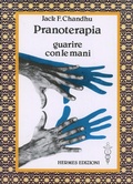 Abbildung von: Pranoterapia. Guarire con le mani - Medianità e magia;Hermes Edizioni
