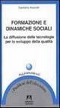 Abbildung von: Formazione e dinamiche sociali. La diffusione delle tecnologie per lo sviluppo della qualità - I problemi dell'educazione. Aggiornamenti;Armando Editore