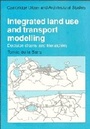 Cover: Integrated Land Use and Transport Modelling - Cambridge University Press