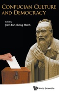 Cover: Confucian Culture And Democracy - World Scientific Publishing Co Pte Ltd