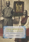 Cover: The Museum on the Roof of the World - University of Chicago Press