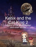 Cover: Kenix and the Cat King 2 - Legend of the Bone Master and Other Stories - Kenix & Merrifield Publishers
