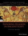 Cover: Exploring Religion in Ancient Egypt - Wiley-Blackwell