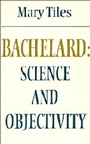 Cover: Bachelard: Science and Objectivity - Cambridge University Press