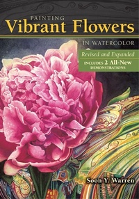 Abbildung von: Painting Vibrant Flowers in Watercolor - North Light Books