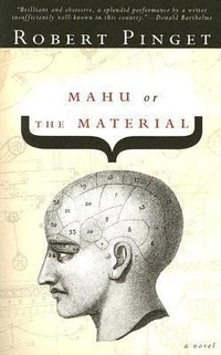 Enlarge image Cover: Mahu, Or, the Material - Dalkey Archive Press