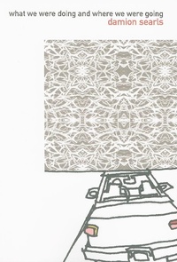 Enlarge image Cover: What We Were Doing and Where We Were Going - Dalkey Archive Press