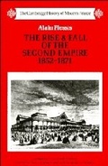 Cover: The Rise and Fall of the Second Empire, 1852-1871 - Cambridge University Press