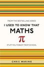 Cover: I Used to Know That: Maths - Michael O'Mara Books Ltd
