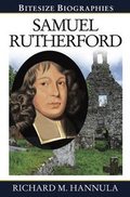 Cover: Samuel Rutherford Bitesize Biography - Evangelical Press