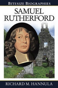 Enlarge image Cover: Samuel Rutherford Bitesize Biography - Evangelical Press