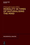 Cover: Morality in Times of Naturalising the Mind - De Gruyter