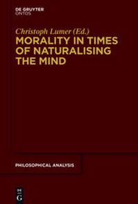 Enlarge image Cover: Morality in Times of Naturalising the Mind - De Gruyter