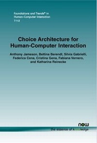 Enlarge image Cover: Choice Architecture for Human-Computer Interaction - now publishers Inc