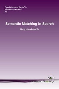 Enlarge image Cover: Semantic Matching in Search - now publishers Inc