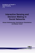 Cover: Interactive Sensing and Decision Making in Social Networks - now publishers Inc