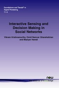 Enlarge image Cover: Interactive Sensing and Decision Making in Social Networks - now publishers Inc