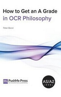 Enlarge image Cover: How to Get an a Grade in OCR Philosophy - PushMe Press