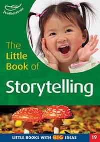 Enlarge image Cover: The Little Book of Storytelling - Featherstone Education Ltd