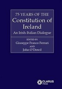 Enlarge image Cover: 75 Years of the Constitution of Ireland - Clarus Press Ltd