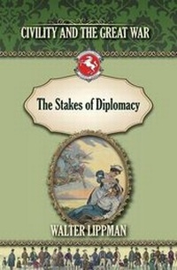 Enlarge image Cover: The Stakes of Diplomacy - Westphalia Press