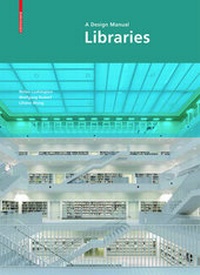 Enlarge image Cover: Libraries: A Design Manual - Birkhäuser Verlag GmbH