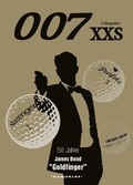 Cover: 007 XXS 50 Jahre James Bond - Goldfinger - damokles