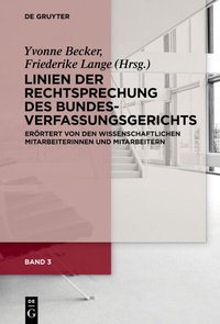 Abbildung von: Linien der Rechtsprechung des Bundesverfassungsgerichts - erörtert von den wissenschaftlichen Mitarbeiterinnen und Mitarbeitern. Band 3 - De Gruyter