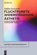 Cover: Fluchtpunkte widerst&auml;ndiger &Auml;sthetik - De Gruyter